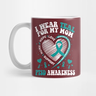 I Wear Teal For My Mom PTSD Awareness Mug